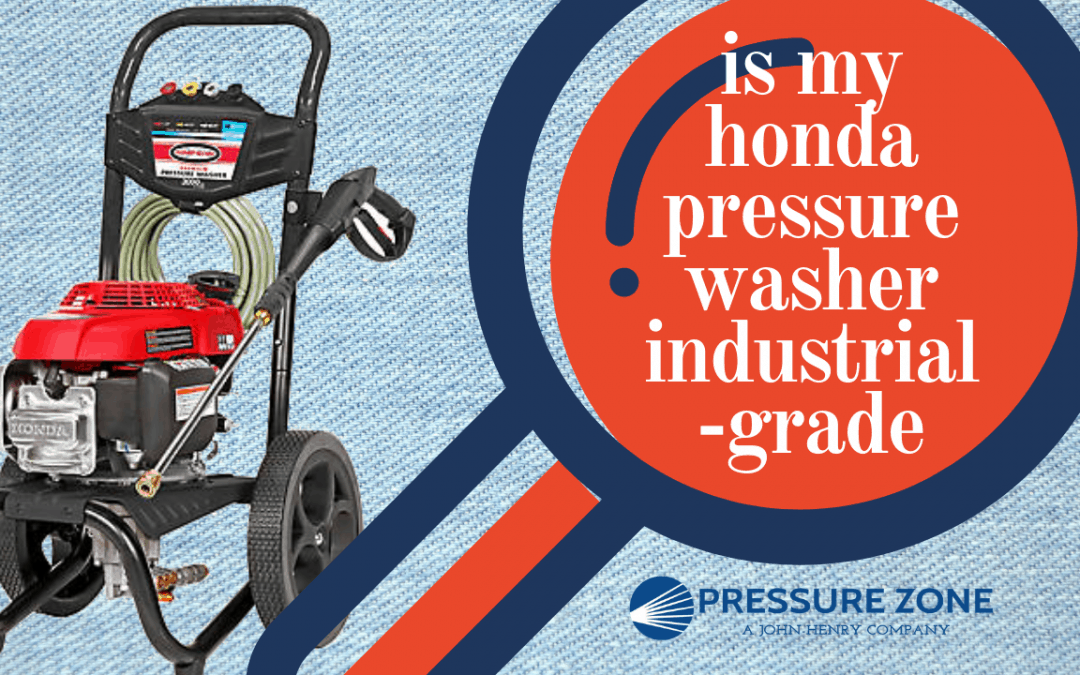 Is my Honda pressure washer industrial-grade?